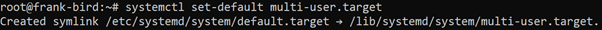 systemctl set-default multi-user.target